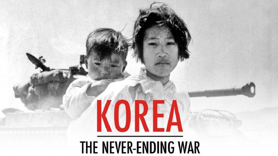 Phim Triều Tiên: Cuộc Chiến Không Hồi Kết - Korea: The Never-Ending War (2019)