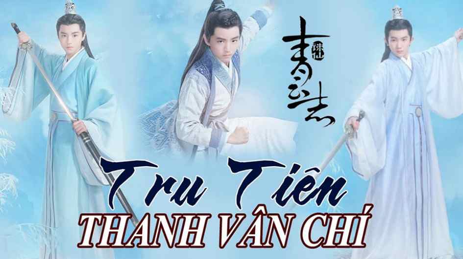 Phim Tru Tiên  - Thanh Vân Chí (Thuyết Minh) - Legend Of Chusen (Thuyết Minh) (2016)
