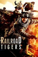 Phim Biệt Đội Mãnh Hổ - Railroad Tigers (2016)