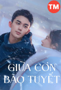 Phim Giữa Cơn Bão Tuyết (Thuyết Minh) - Amidst a Snowstorm of Love (2024)