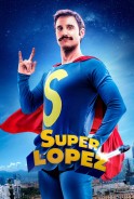Phim Siêu Nhân López - Superlopez (2018)