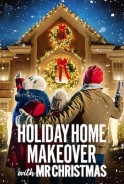 Phim Trang Hoàng Nhà Cửa Ngày Lễ - Holiday Home Makeover with Mr. Christmas (2020)