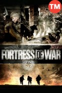 Phim Pháo Đài Chiến Tranh (Thuyết Minh) - Fortress of War (2010)
