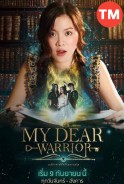 Phim Chàng Chiến Binh Đáng Yêu (Thuyết Minh) - My Dear Warrior (2019)