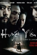 Phim Huyết Yến - The Last Supper (2012)