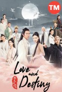Phim Tam Sinh Tam Thế Thần Tịch Duyên (Thuyết Minh) - Love And Destiny (2019)
